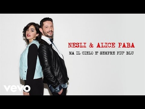 Nesli e Alice Paba - Ma Il Cielo E' Sempre Più Blu (Sanremo 2017)