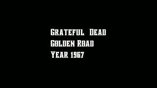 Grateful Dead: The Golden Road: 1967