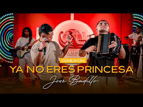 YA NO ERES PRINCESA EN VIVO/ JOSÉ BADILLO