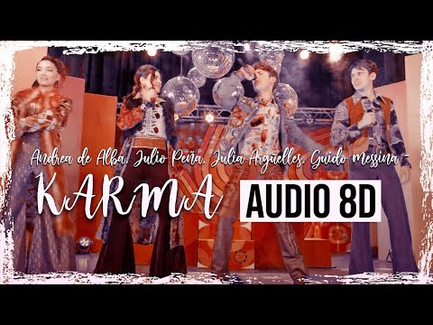 Andrea de alba, Julio Peña, Julia Arguelles, Guido Messina  - Karma [AUDIO 8D]