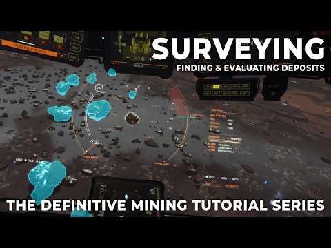The Ultimate Guide to Surveying - Episode 2, The Definitive Star Citizen Mining Tutorial Series