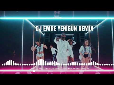 Dj Emre Yenigün ft. Crux Pistols - Lazee Come Forward [Remix]