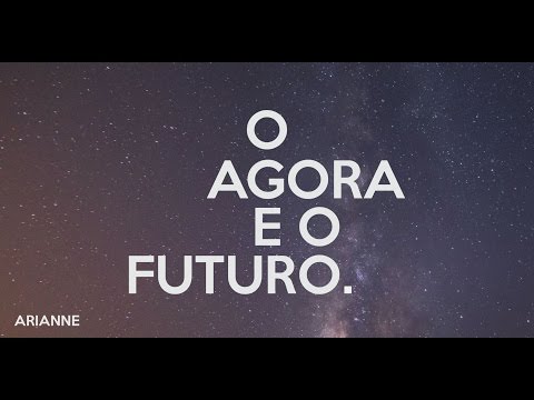O Agora e o Futuro | Arianne  (Lyric Video OFICIAL)