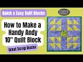 How to Make a Handy Andy Quilt Block - Easy & Quick Quilting Tutorial