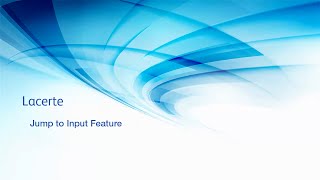Lacerte Time Saving Tip - Jump to Input