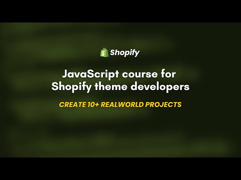JavaScript course for Shopify theme developers
