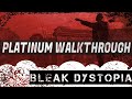 Bleak Dystopia 100 Full Platinum Walkthrough Easy Cheap Platinum