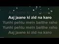 aaj janeki zid na karo karaoke | clean with synced lyrics | Arijit singh