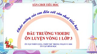 Ôn luyện vòng 1 Vioedu lớp 3