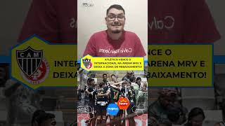 Atlético vence o Internacional na Arena MRV e deixa a zona de rebaixamento!