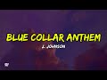 J Johnson Blue Collar Anthem Lyrics My Collar S Blue But My Neck Is Red