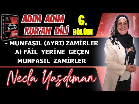 Adım Adım Kur'an Dili Kitabından 6.BÖLÜM (Sayfa 49-55 Arası) Necla Yasdıman ile Arapça Dersleri