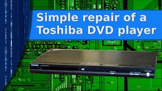 Electronics - Simple repair of a Toshiba consumer DVD player