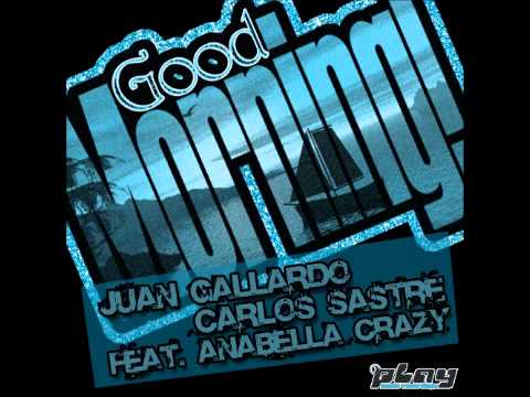 Good morning - Juan Gallardo, Carlos Sastre y Anabella Crazy