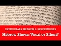 Hebrew Sheva: Vocal or Silent?