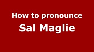 How to pronounce Sal Maglie