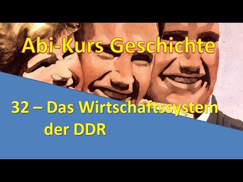 Abi-Kurs Geschichte - 32 Das Wirtschaftssystem der DDR