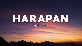 Download lagu Harapan - Hyper Act (Lirik/Lyrics) mp3 Download lagu Harapan - Hyper Act (Lirik/Lyrics) mp3