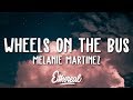 Melanie Martinez Wheels On The Bus Lyrics