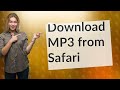 Can I download MP3 from Safari?