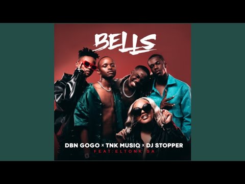 DBN Gogo, TNK Musiq & DJ Stopper - Bells ft. Eltonk SA (Official Audio)