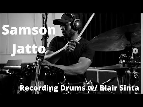 Recording Drums w/ Blair Sinta - Samson Jatto