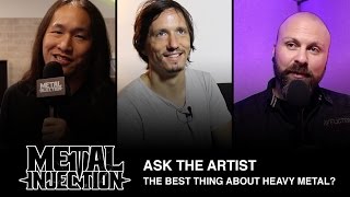 ASK THE ARTIST: The Best Thing About Heavy Metal? | Metal Injection