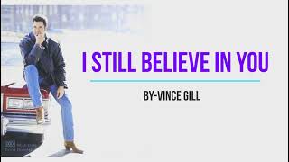 Download lagu Vince Gill - I Still Believe In You (Lirik terjemahan) mp3