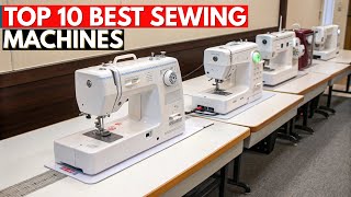 Top 10 Sewing Machines You Must See Before Buying (2026 Update)