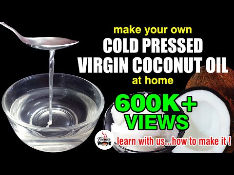 How to make COLD PRESSED VIRGIN COCONUT OIL at home
