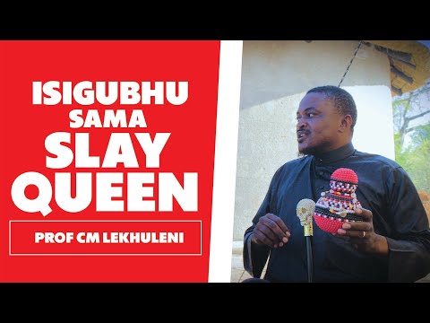 Isigubhu Sama Slay Queens - Prof CM Lekhuleni