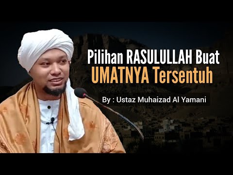 Ini Pilihan Rasulullah Apabila Ditawarkan Dua Perkara
