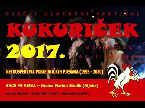 KUKURIČEK 2017. – SRCE MI PJEVA – Medea Market Sindik (Rijeka)