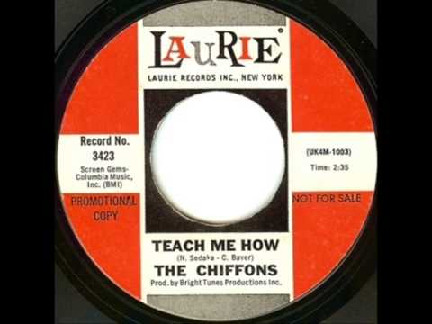 The Chiffons  " Teach Me How  "