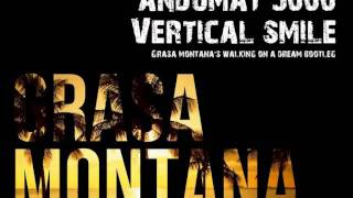 Andomat 3000 - Vertical Smile (Grasa Montana's Walking On A Dream Bootleg)