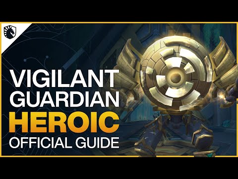 Vigilant Guardian Heroic Guide - Sepulcher of the First Ones Raid - Shadowlands Patch 9.2
