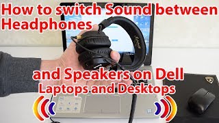 How to switch Sound between Headphones and Built-in Speakers on Dell Laptops and Desktops