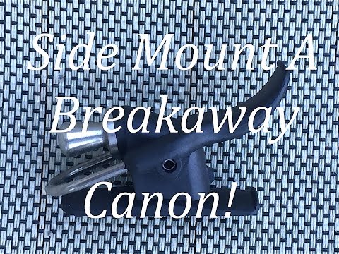 Side Mount A Breakaway Canon!
