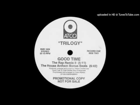 Trilogy~Good Time [Robi Rob's House Anthem]