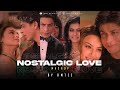 Nostalgic Love Mashup | Amtee | Lucky Ali | Lauv  | Mitwa | O Sanam | Tere Naina | Bollywood Lofi