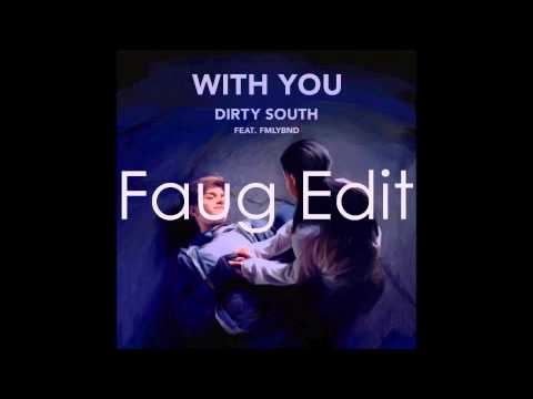 Dirty South - With You ft. FMLYBND (Faug Edit)