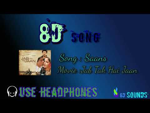 Saans(8D Song) | Jab Tak Hai Jaan | Shah Rukh Khan | Katrina Kaif | Shreya Ghoshal | A. R. Rahman
