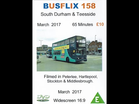 Busflix 158 South Durham & Teesside  March  2017 - Don't forget to subscribe so you font miss out.