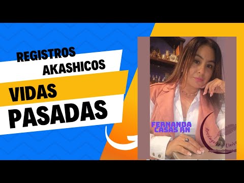 Registros akashicos , vidas pasadas con fernansa casas rn