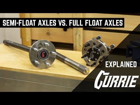 SEMI-FLOAT AXLES VS. FULL FLOAT AXLES | EXPLAINED