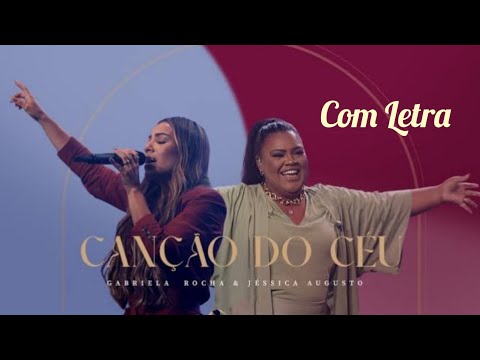 Canção do Céu - Gabriela Rocha e Jéssica Augusto (Com Letra)