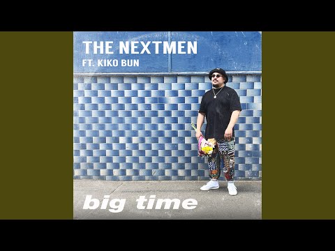 Big Time (feat. Kiko Bun)