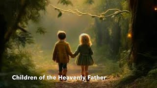 Children of The Heavenly Father | Singing w Lyrics. Soothing -Hymn 101.