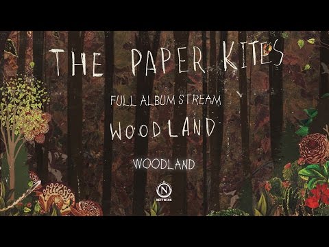 The Paper Kites - Woodland (Full EP Stream)