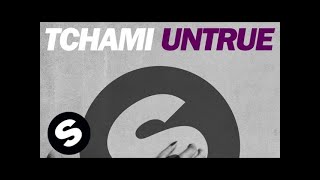 Tchami - Untrue (Extended Mix)